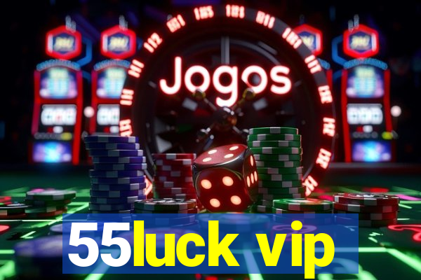 55luck vip